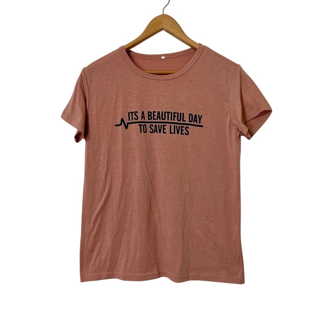 Womens Graphic Tee Its A Beautiful Day To Save Lives Shirt L Nurse Basic Casual